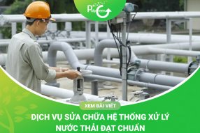 SỬA CHỮA VẬN HÀNH HỆ THỐNG XỬ LÝ NƯỚC THẢI