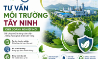 Tư vấn môi trường Tây Ninh cho doanh nghiệp mới