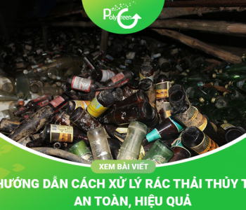 Hướng Dẫn Cách Xử Lý Rác Thải Thủy Tinh An Toàn, Hiệu Quả
