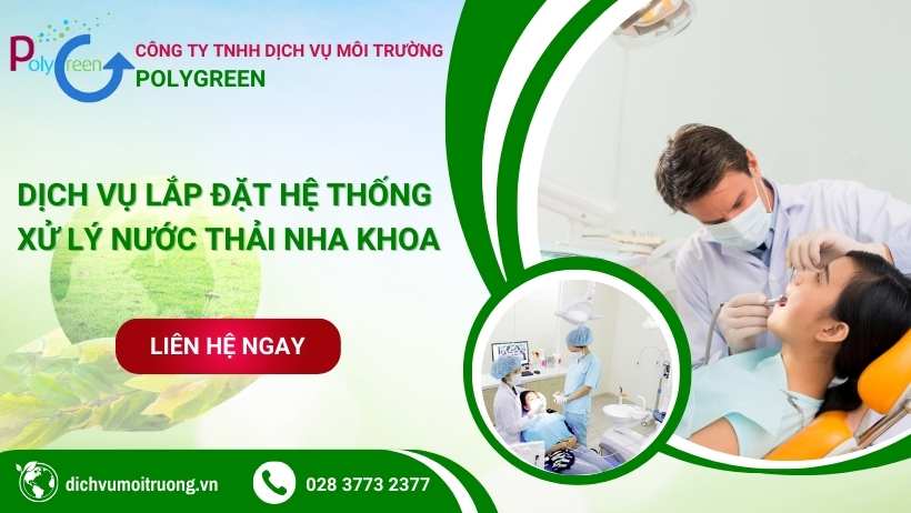 PolyGreen chuyên cung cấp các giải pháp xử lý nước thải nha khoa đạt chuẩn